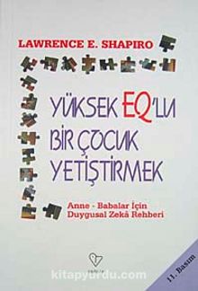 Yüksek EQ'lu Bir Çocuk Yetiştirmek - Prof. Dr. Lawrence E. Shapiro