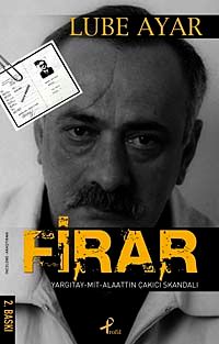 Firar & Yargıtay - Mit- Alaattin Çakıcı Skandalı