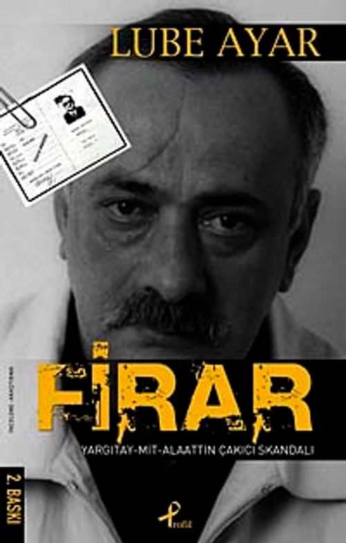 Firar & Yargıtay - Mit- Alaattin Çakıcı Skandalı