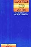 Arap&ccedil;a T&uuml;rk&ccedil;e Deyimler Kalıp İfadeler ve Atas&ouml;zleri S&ouml;zl&uuml;ğ&uuml;