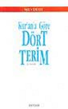 Kurana Göre Dört Terim - Ebu'l Ala Mevdudi