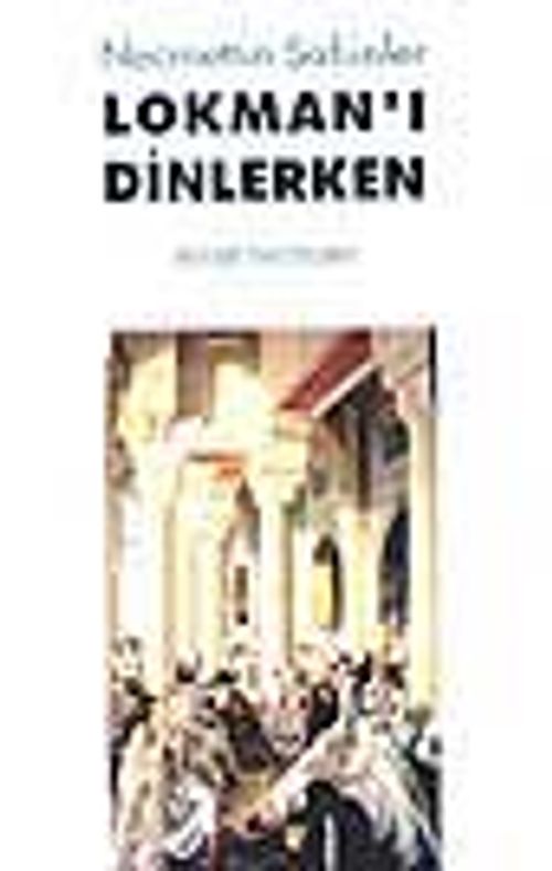 Lokmanı Dinlerken