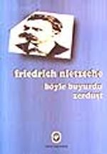 Böyle Buyurdu Zerdüşt Bir Kitap Ki Herkese Göre ve Kimseye Göre Değil