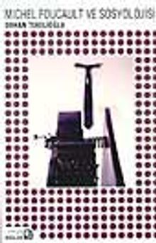 Michel Foucault ve Sosyolojisi