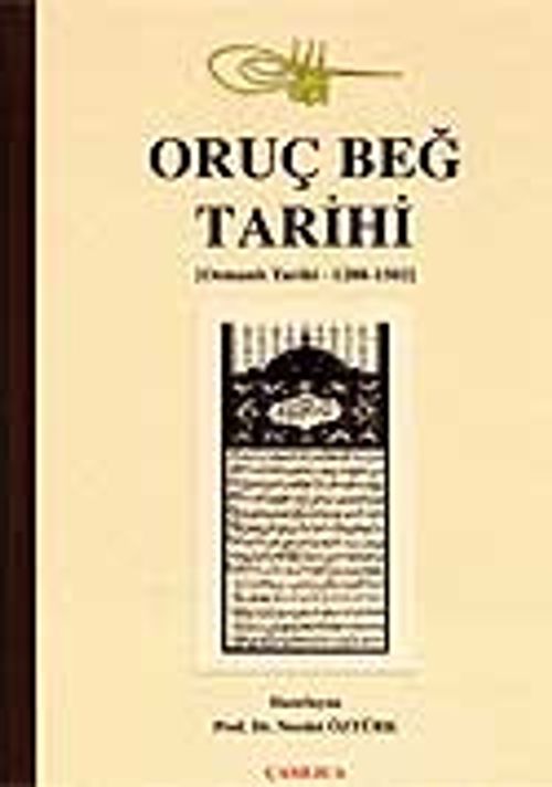 Oruç Beğ Tarihi / (Osmanlı Tarihi 1288-1502)