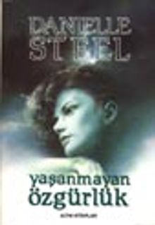 Yaşanmayan Özgürlük