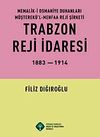 Trabzon Reji İdaresi 1883-1914