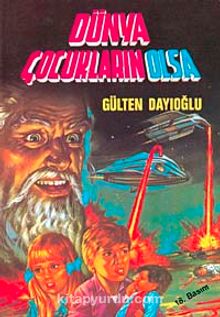 Dünya Çocukların Olsa - Gülten Dayıoğlu