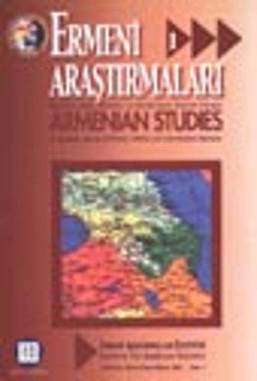 Ermeni Araştırmaları 1 / Armenian Studies / Üç Aylık Tarih, Politika ve Uluslararası İlişkiler Dergisi