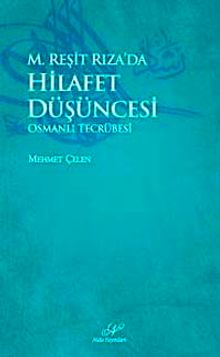 M.Reşit Rıza'da Hilafet Düşüncesi & Osmanlı Tecrübesi