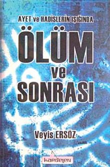 Ayet ve Hadislerin Işığında Ölüm ve Sonrası