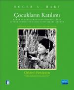 Çocukların Katılımı & Kuram ve Uygulamada Toplum Gelişimi ve Çevre Korumasında Genç Yurttaşları İçermek