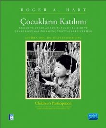 Çocukların Katılımı & Kuram ve Uygulamada Toplum Gelişimi ve Çevre Korumasında Genç Yurttaşları İçermek