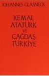 Kemal Atat&uuml;rk ve &Ccedil;ağdaş T&uuml;rkiye