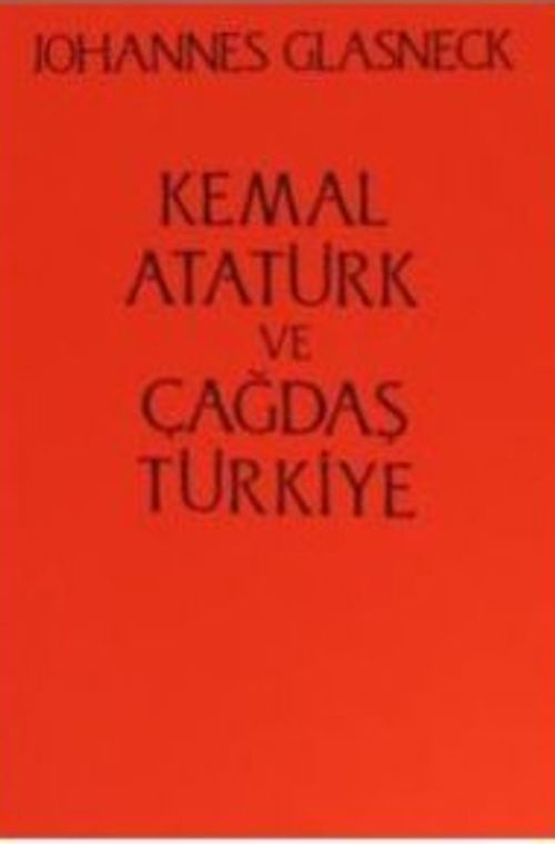 Kemal Atatürk ve Çağdaş Türkiye