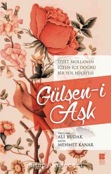 Gülşen-i Aşk & İzzet Molla’nın İçten İçe Doğru Bir Yol Hikayesi - Bilinmeyen Yazar