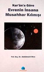 Kur'an'a Göre Evrenin İnsana Musahhar Kılınışı