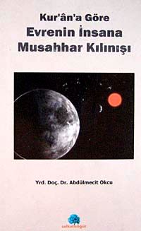 Kur'an'a Göre Evrenin İnsana Musahhar Kılınışı