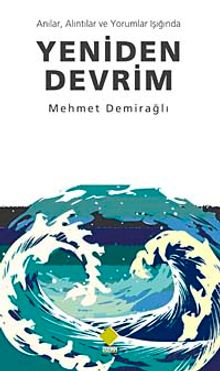 Yeniden Devrim & Anılar, Alıntılar ve Yorumlar Işığında