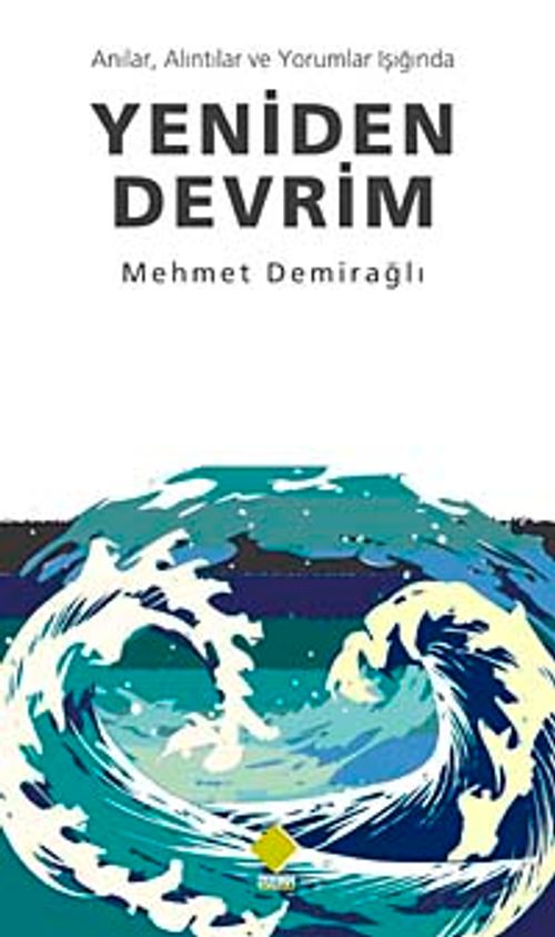 Yeniden Devrim & Anılar, Alıntılar ve Yorumlar Işığında