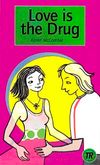 Love is the Drug (Teen Readers Level 2)