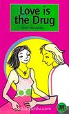 Love is the Drug (Teen Readers Level 2)