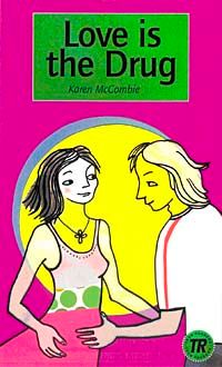 Love is the Drug (Teen Readers Level 2)