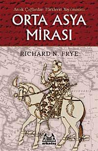 Orta Asya Mirası & Antik Çağlardan Türklerin Yayılmasına