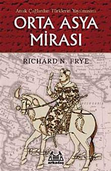 Orta Asya Mirası & Antik Çağlardan Türklerin Yayılmasına