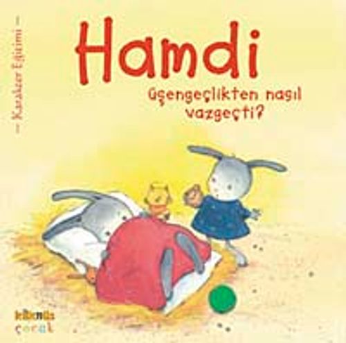 Hamdi Üşengeçlikten Nasıl Vazgeçti