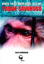 Yaşam Savunusu & Dünya Yalnız Bizim Değil Yazıları