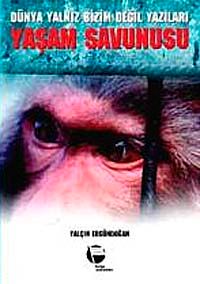 Yaşam Savunusu & Dünya Yalnız Bizim Değil Yazıları