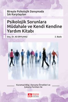 Psikolojik Sorunlara Müdahale ve Kendi Kendine Yardım Kitabı - Doç.Dr. Ali Eryılmaz