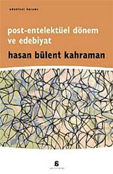 Post-Entelektüel Dönem ve Edebiyat