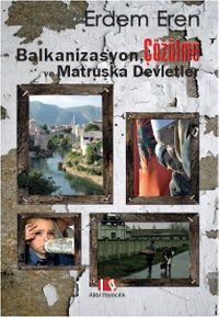 Balkanizasyon, Çözülme ve Matruşka Devletler