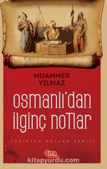 Osmanlı’dan İlginç Notlar - Muammer Yılmaz