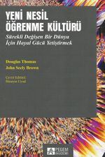 Yeni Nesil Öğrenme Kültürü & Sürekli Değişen Bir Dünya İçin Hayal Gücü Yetiştirmek