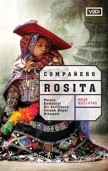 Companero Rosita & Perulu Komünist Bir Gerillanın Gerçek Hayat Hikayesi