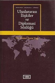 Uluslararası İlişkiler ve Diplomasi Sözlüğü (İngilizce-Fransızca-Türkçe)