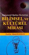 Danişmend Oğulları Devleti'nin Bilimsel ve K&uuml;lt&uuml;rel Mirası