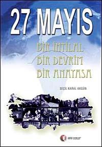 27 Mayıs & Bir İhtilal Bir Devrim Bir Anayasa