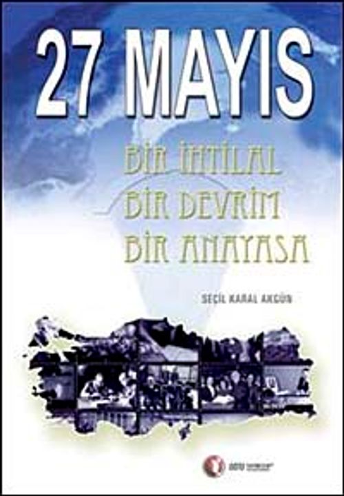 27 Mayıs & Bir İhtilal Bir Devrim Bir Anayasa