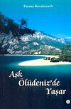 Aşk &Ouml;l&uuml;deniz'de Yaşar