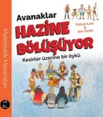 Avanaklar Hazine Bölüşüyor & Kesirler Üzerine Bir Öykü