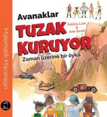 Avanaklar Tuzak Kuruyor & Zaman Üzerine Bir Öykü - Felicia Law