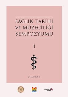 Sağlık Tarihi ve Müzeciliği Sempozyumu 1