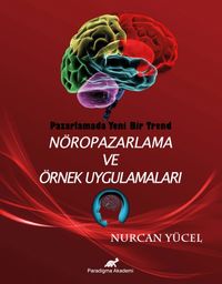 Pazarlamada Yeni Bir Trend Nöropazarlama ve Örnek Uygulamaları