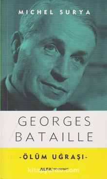 Ölüm Uğraşı - Georges Bataille - Michel Surya