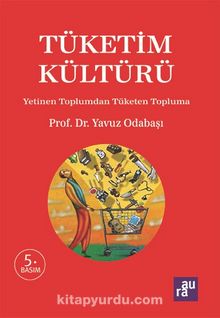 Tüketim Kültürü - Prof. Dr. Yavuz Odabaşı