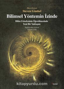 Bilimsel Yöntemin İzinde & Bilim Felsefesinin Öğretilmesinde Yeni Bir Yaklaşım - Bilinmeyen Yazar